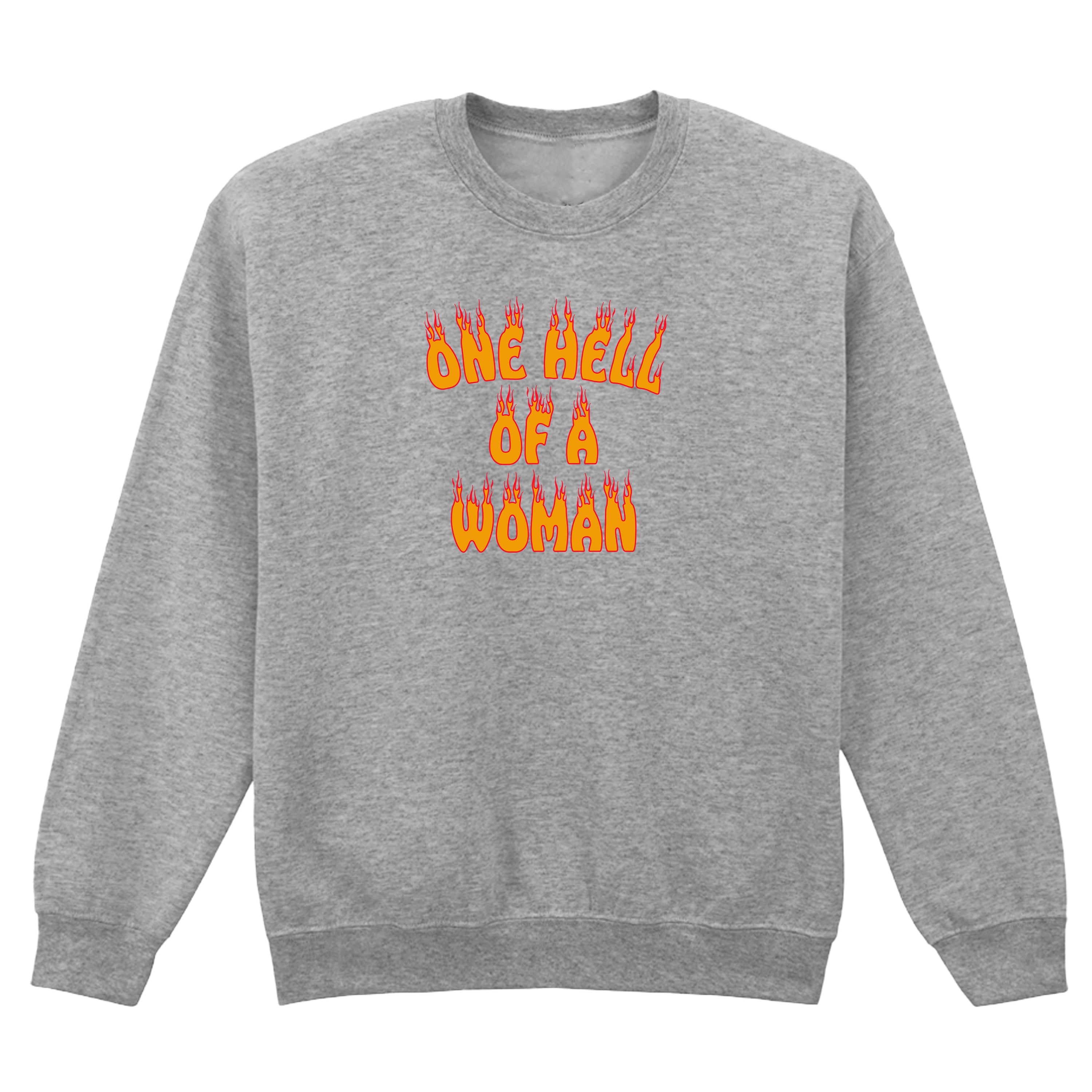 ONE HELL OF A WOMAN SWEATSHIRT