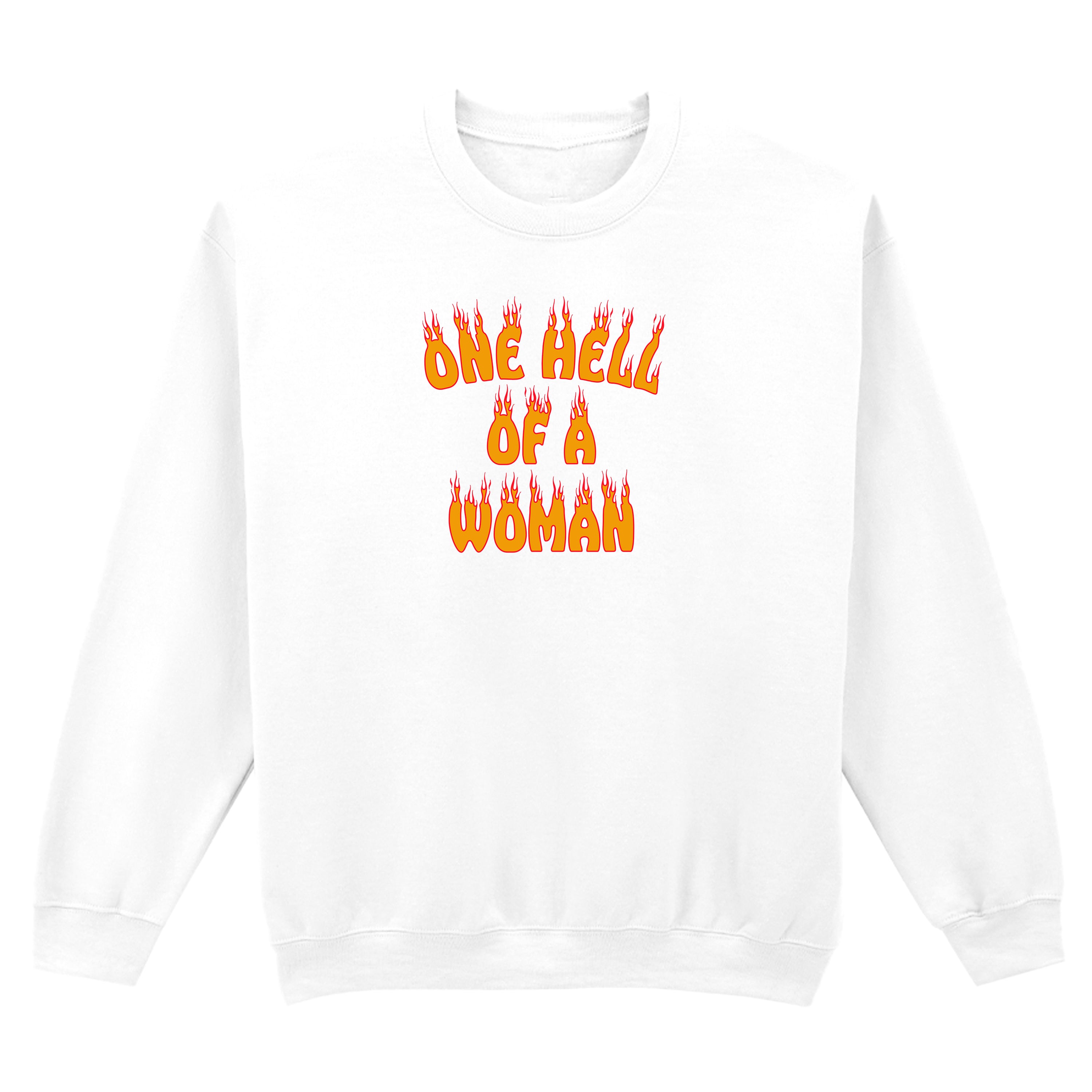 ONE HELL OF A WOMAN SWEATSHIRT