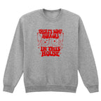 HORRORS IN THIS HOUSE SWEATSHIRT
