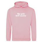 HOT GIRLS HAVE ANXIETY HOODIE