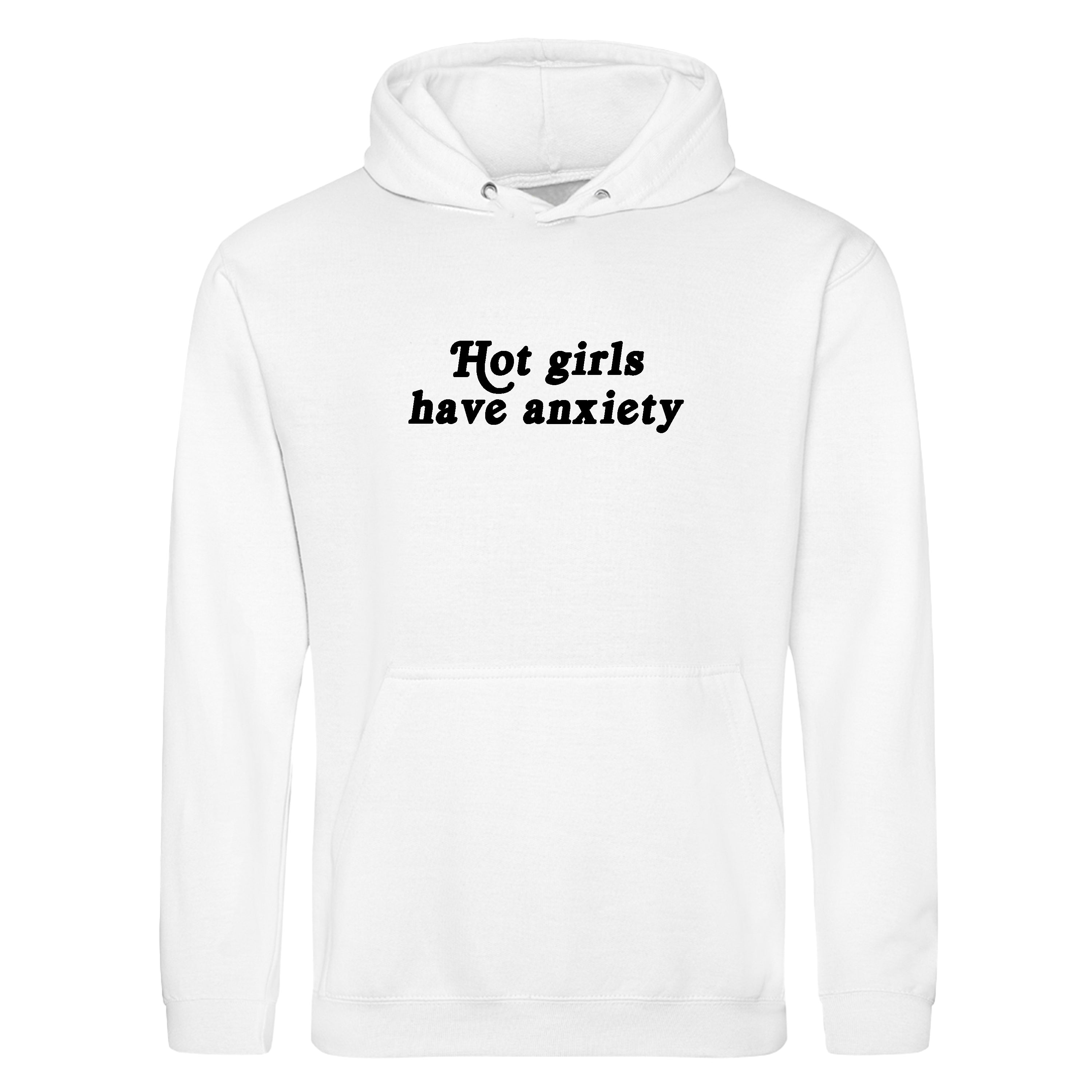 HOT GIRLS HAVE ANXIETY HOODIE