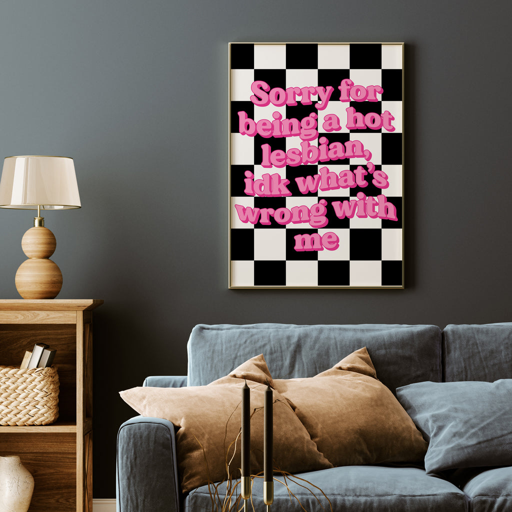 SORRY FOR BEING A HOT LESBIAN PRINT