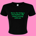SORRY FOR BEING A HOT LESBIAN BABY T-SHIRT