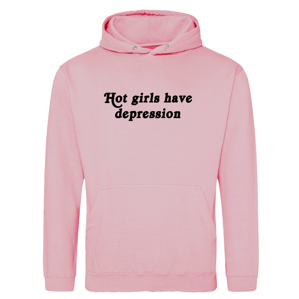 HOT GIRLS HAVE DEPRESSION HOODIE