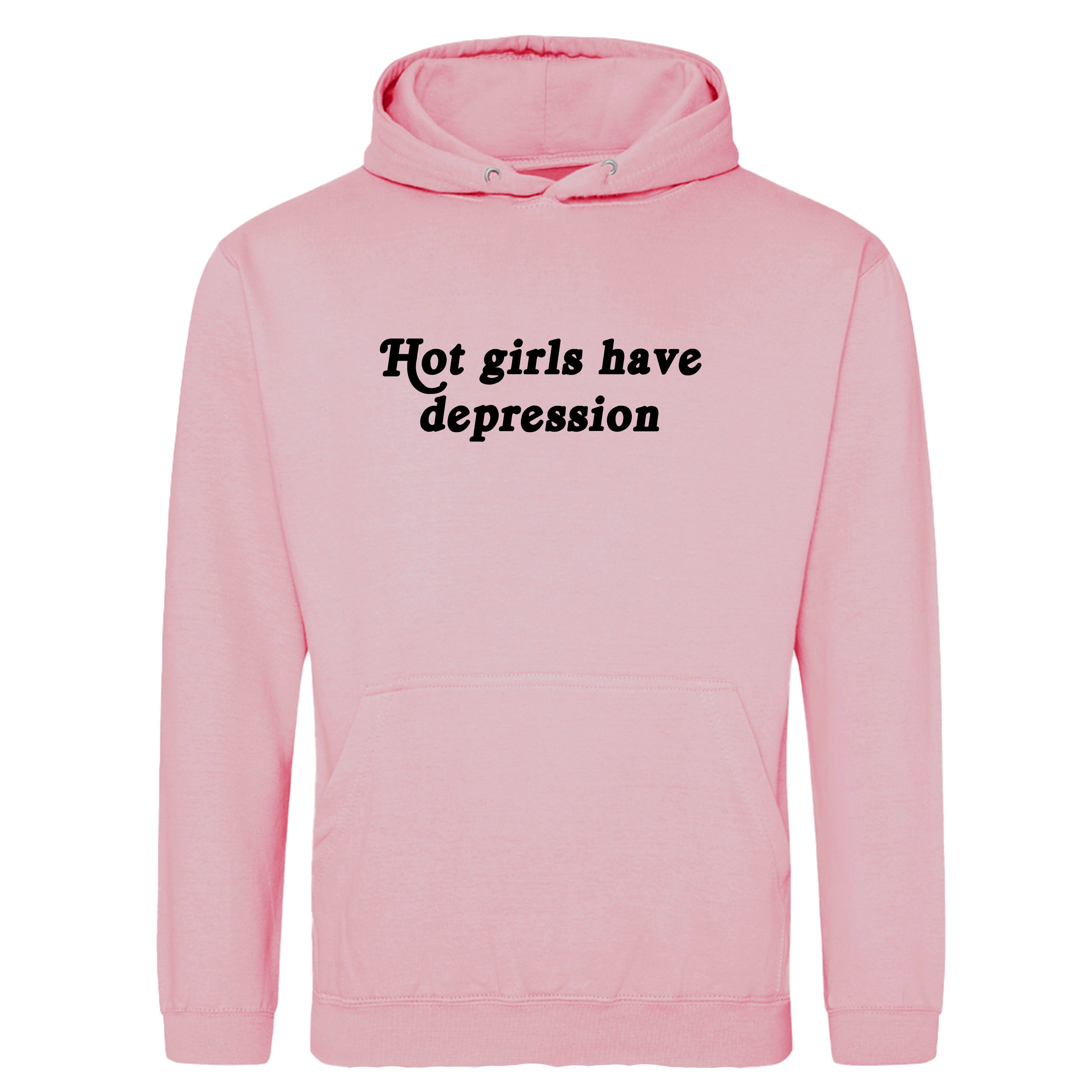 HOT GIRLS HAVE DEPRESSION HOODIE