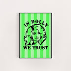IN DOLLY WE TRUST PRINT