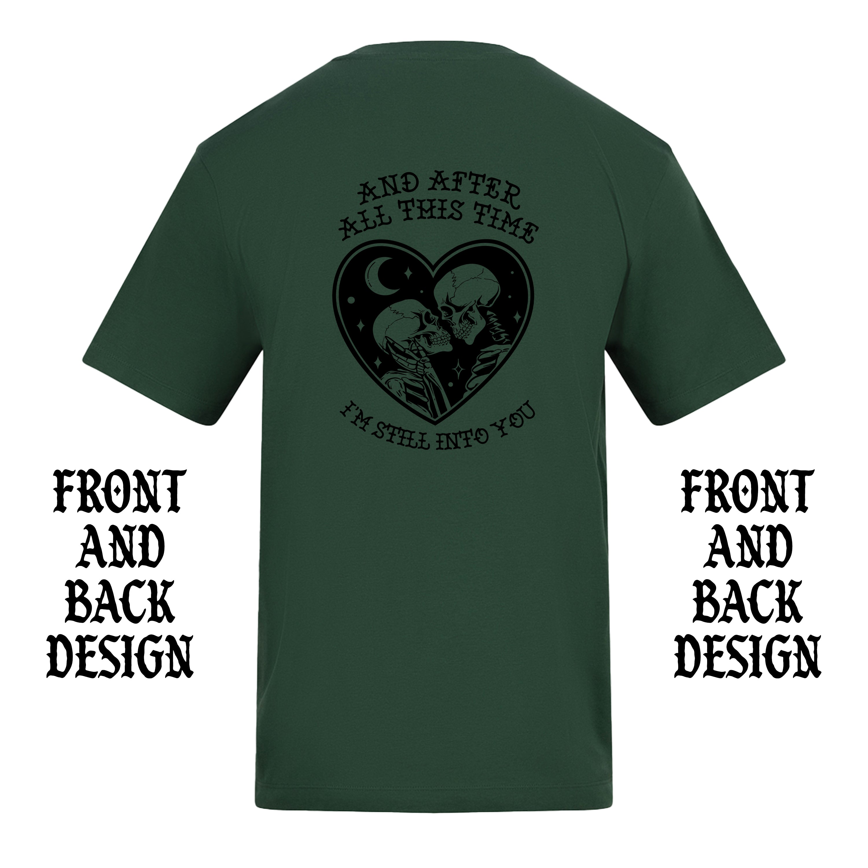 STILL INTO YOU FRONT AND BACK T-SHIRT