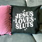 JESUS LOVES SLUTS CUSHION COVER
