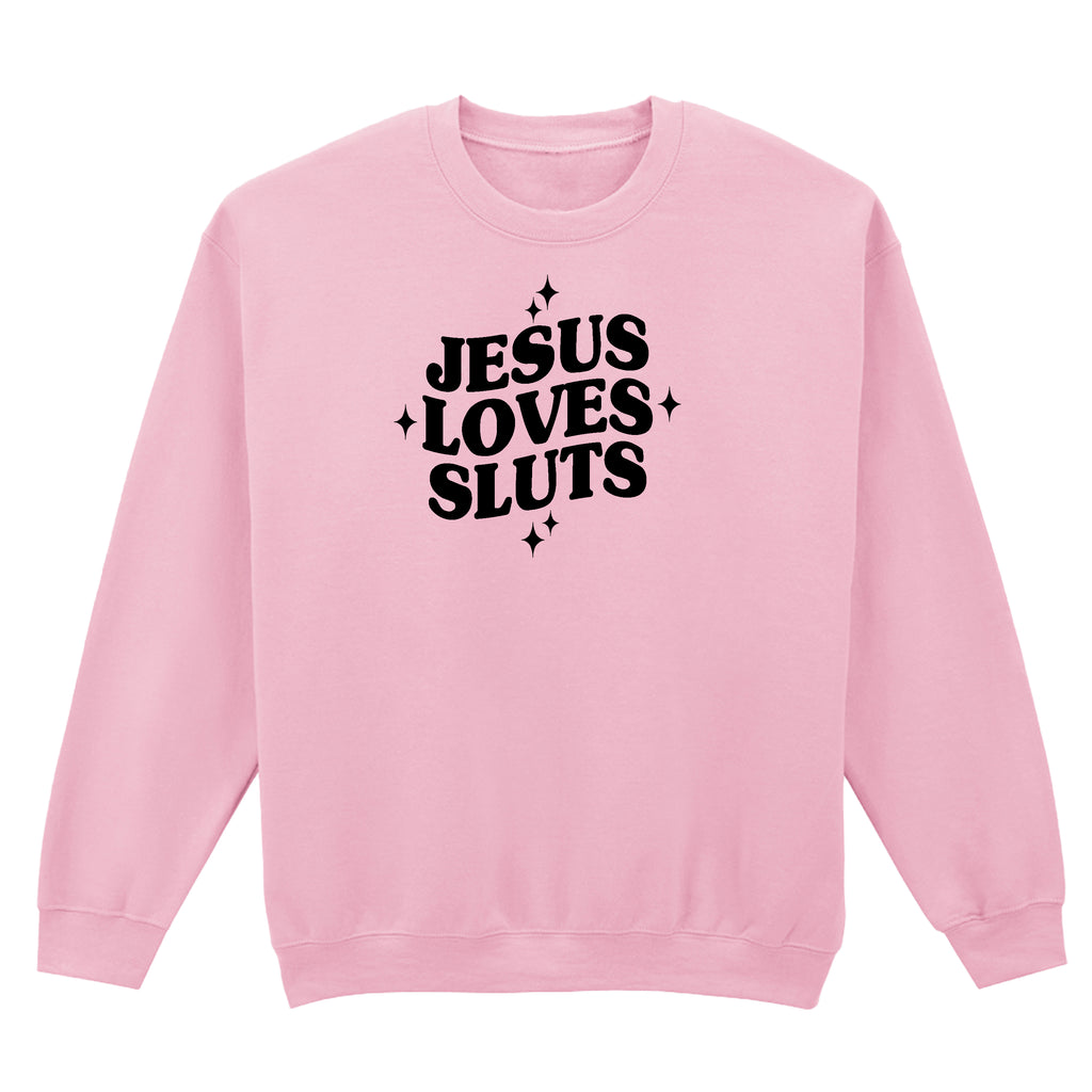 JESUS LOVES SLUTS SWEATSHIRT