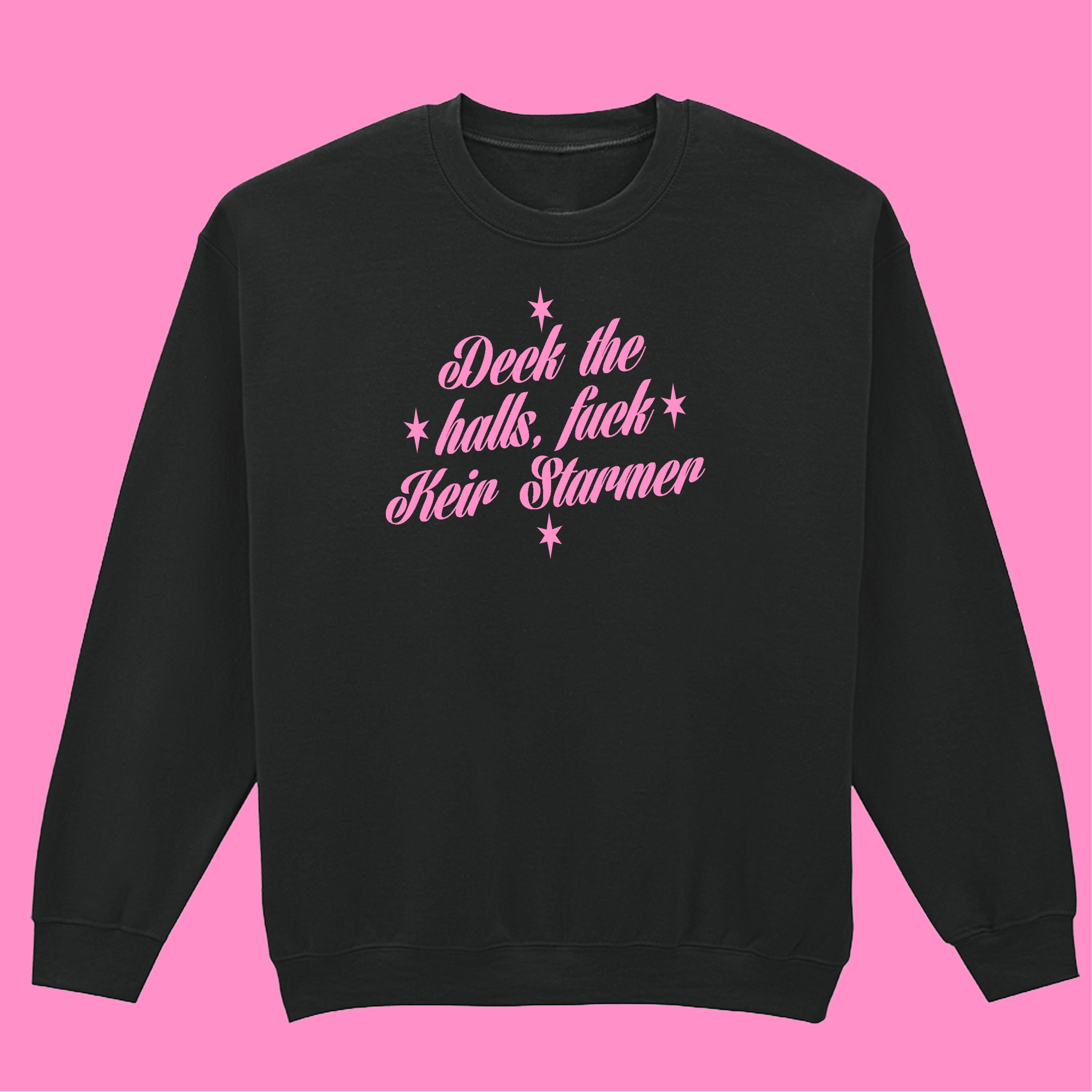 DECK THE HALLS FUCK KEIR STARMER SWEATSHIRT