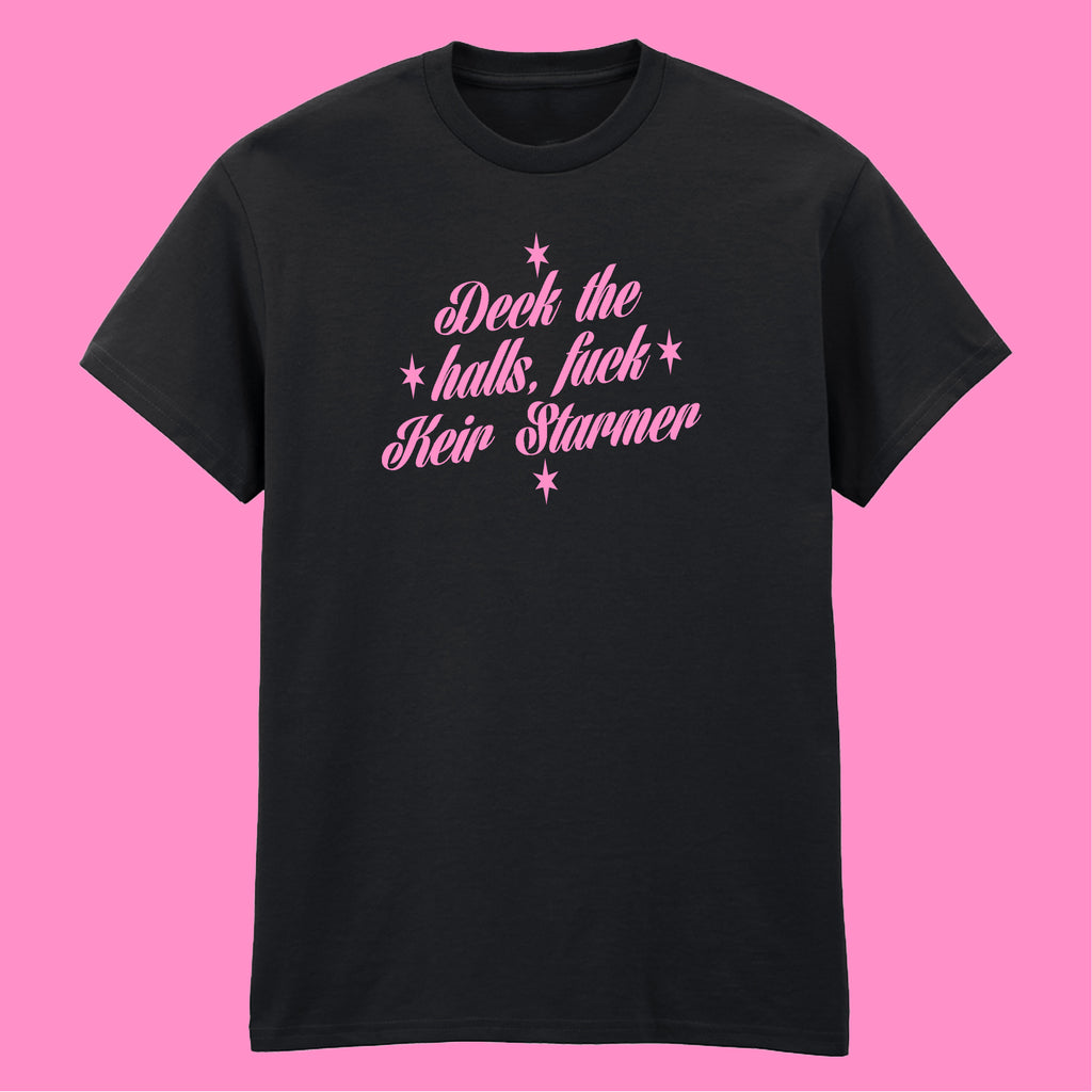 DECK THE HALLS FUCK KEIR STARMER T-SHIRT