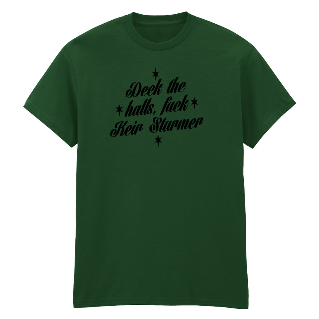 DECK THE HALLS FUCK KEIR STARMER T-SHIRT