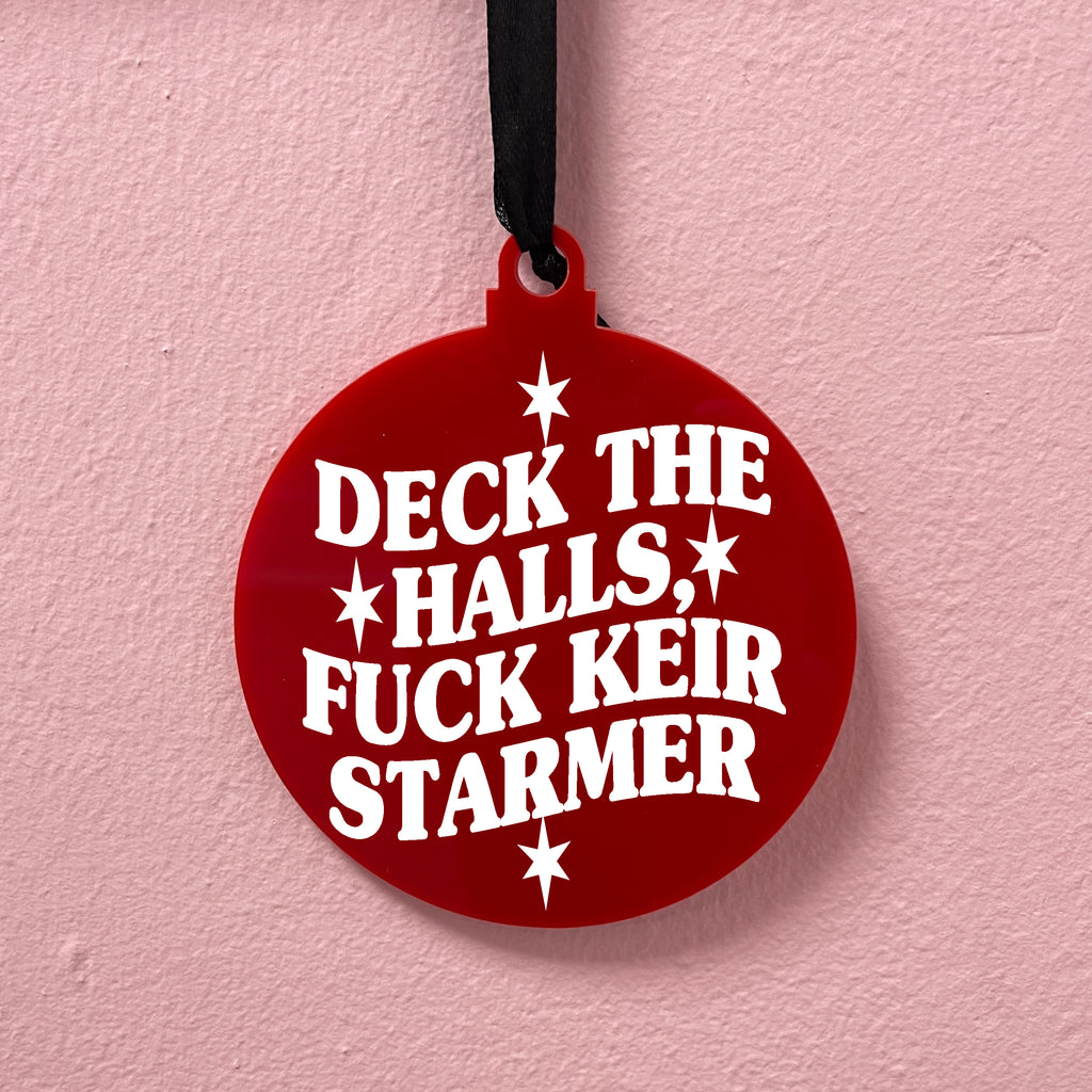 DECK THE HALLS FUCK KEIR STARMER BAUBLE