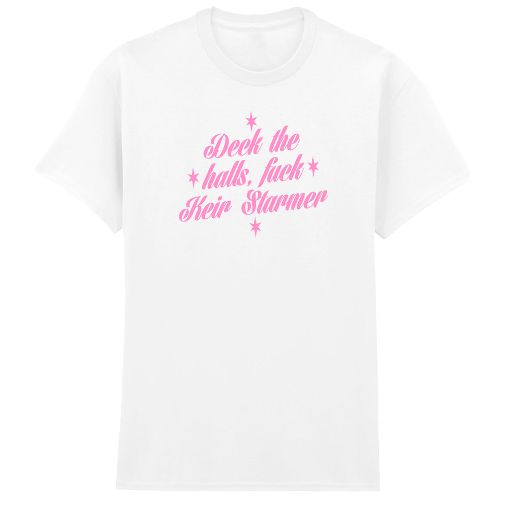 DECK THE HALLS FUCK KEIR STARMER T-SHIRT