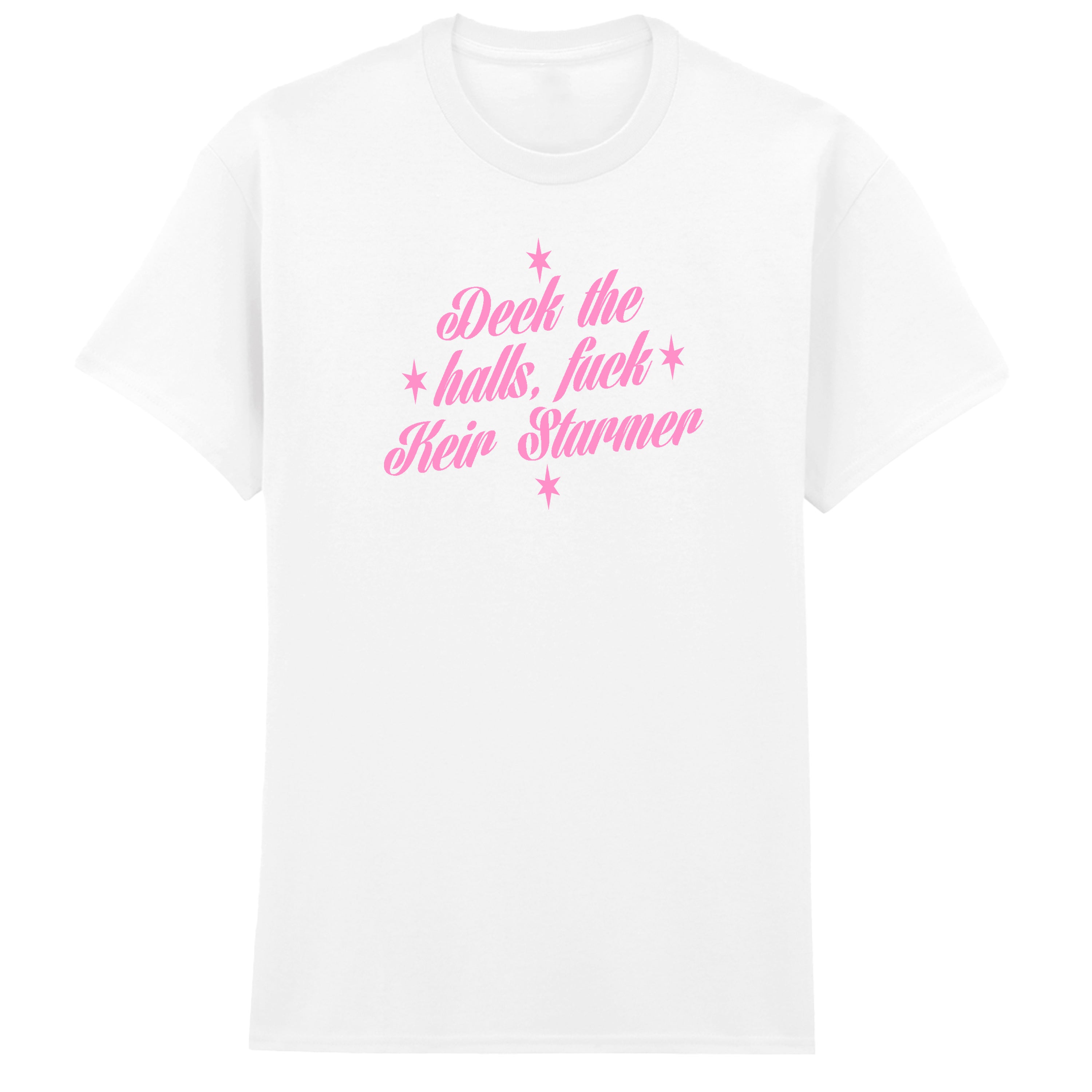 DECK THE HALLS FUCK KEIR STARMER T-SHIRT