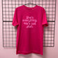 SHE'S EVERYTHING, HE'S JUST KEN T-SHIRT