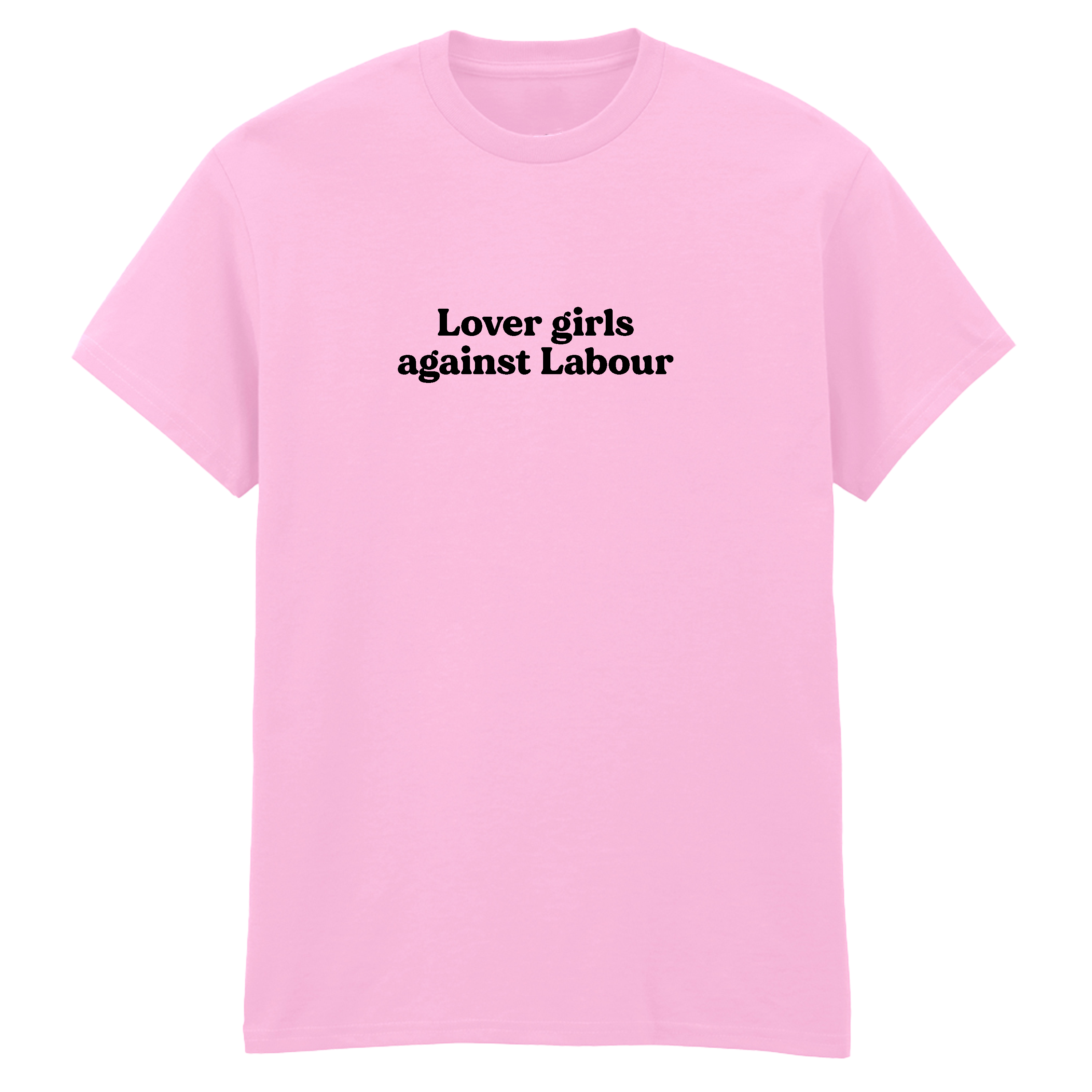 LOVER GIRLS AGAINST LABOUR T-SHIRT