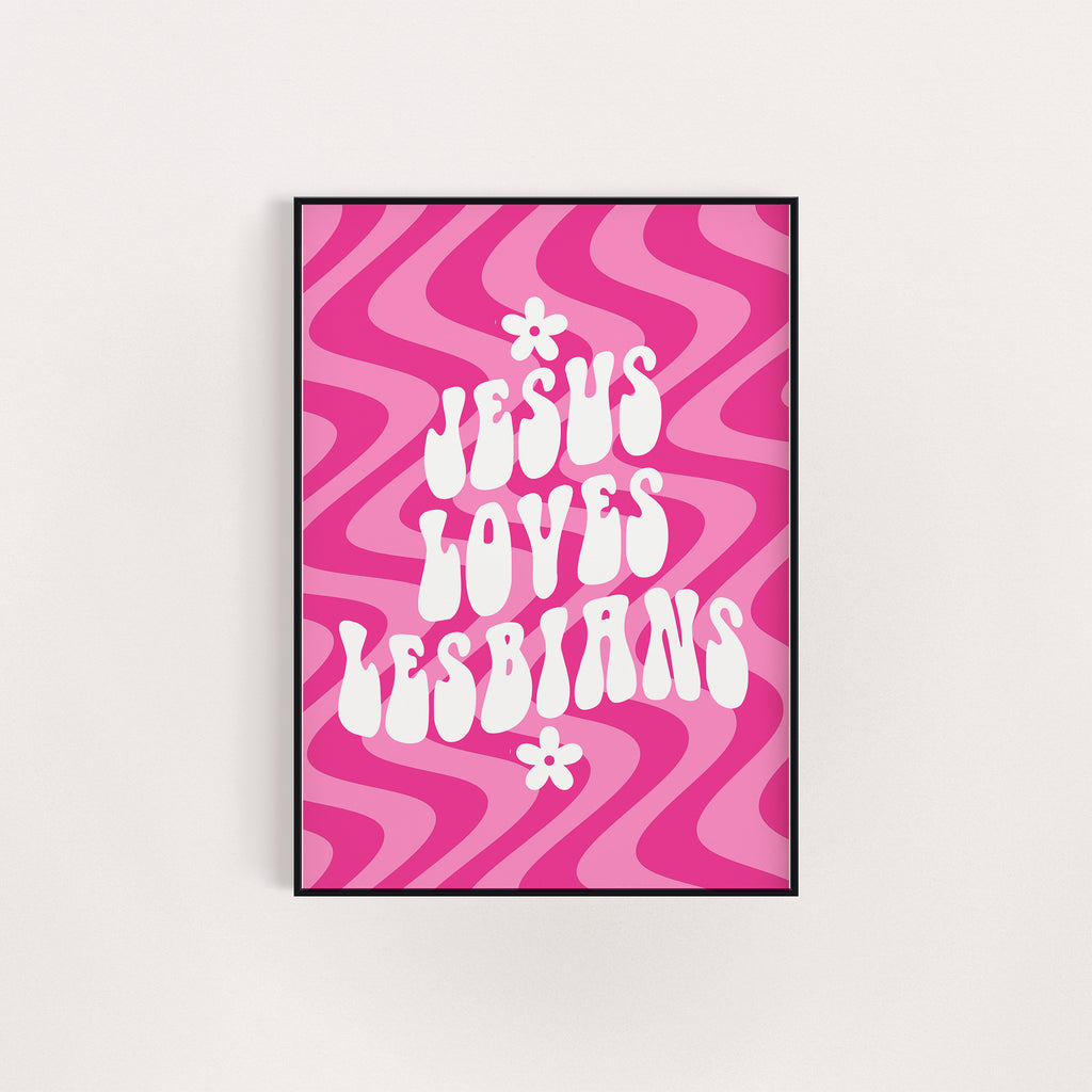 JESUS LOVES LESBIANS PRINT