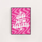 JESUS LOVES LESBIANS PRINT