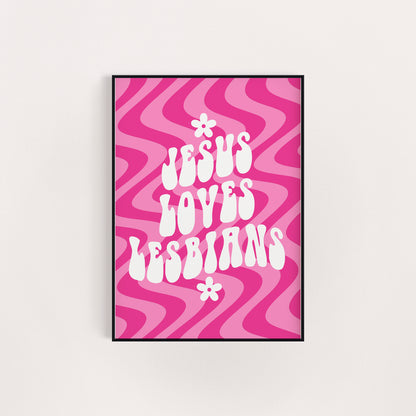 JESUS LOVES LESBIANS PRINT