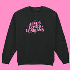 JESUS LOVES LESBIANS SWEATSHIRT