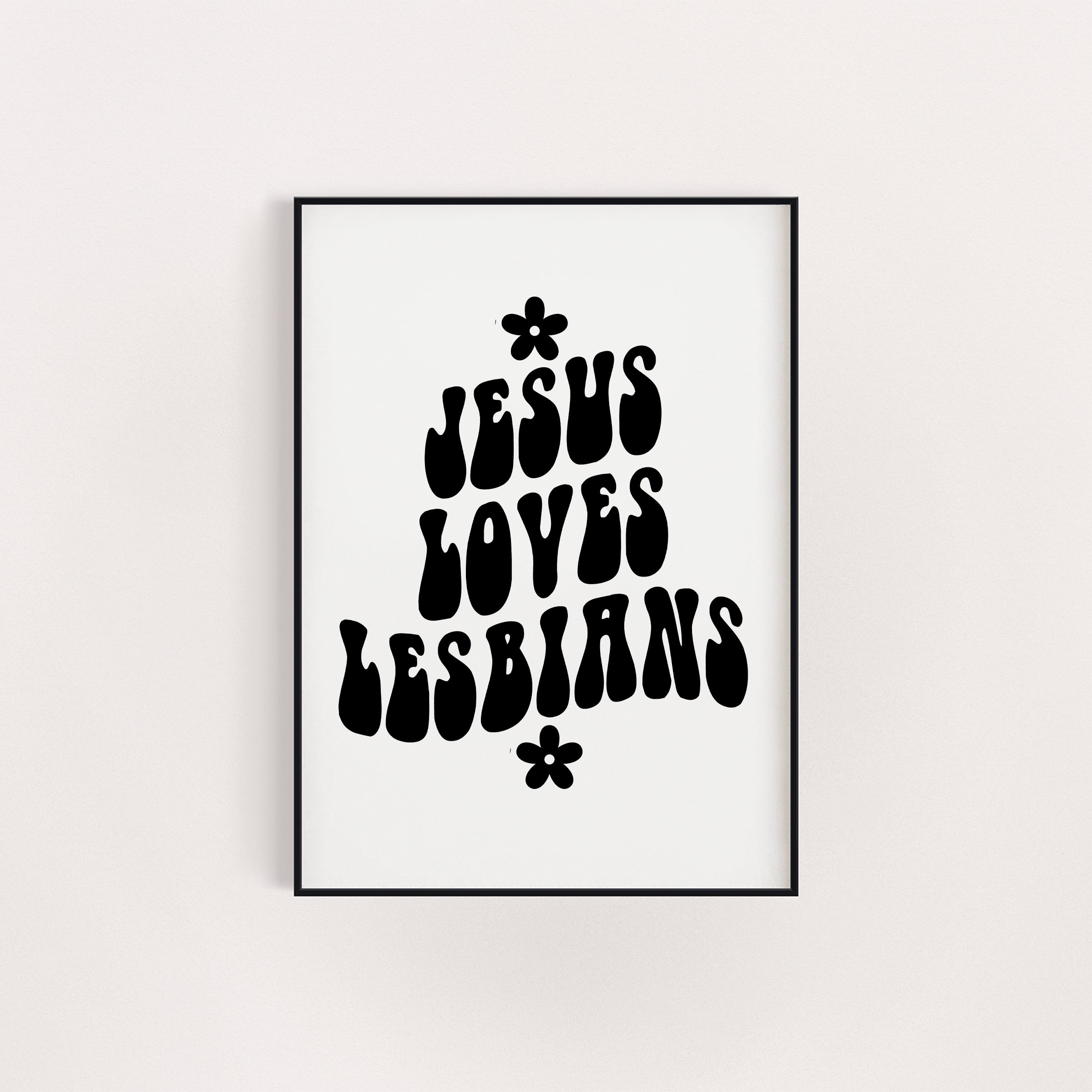 JESUS LOVES LESBIANS PRINT