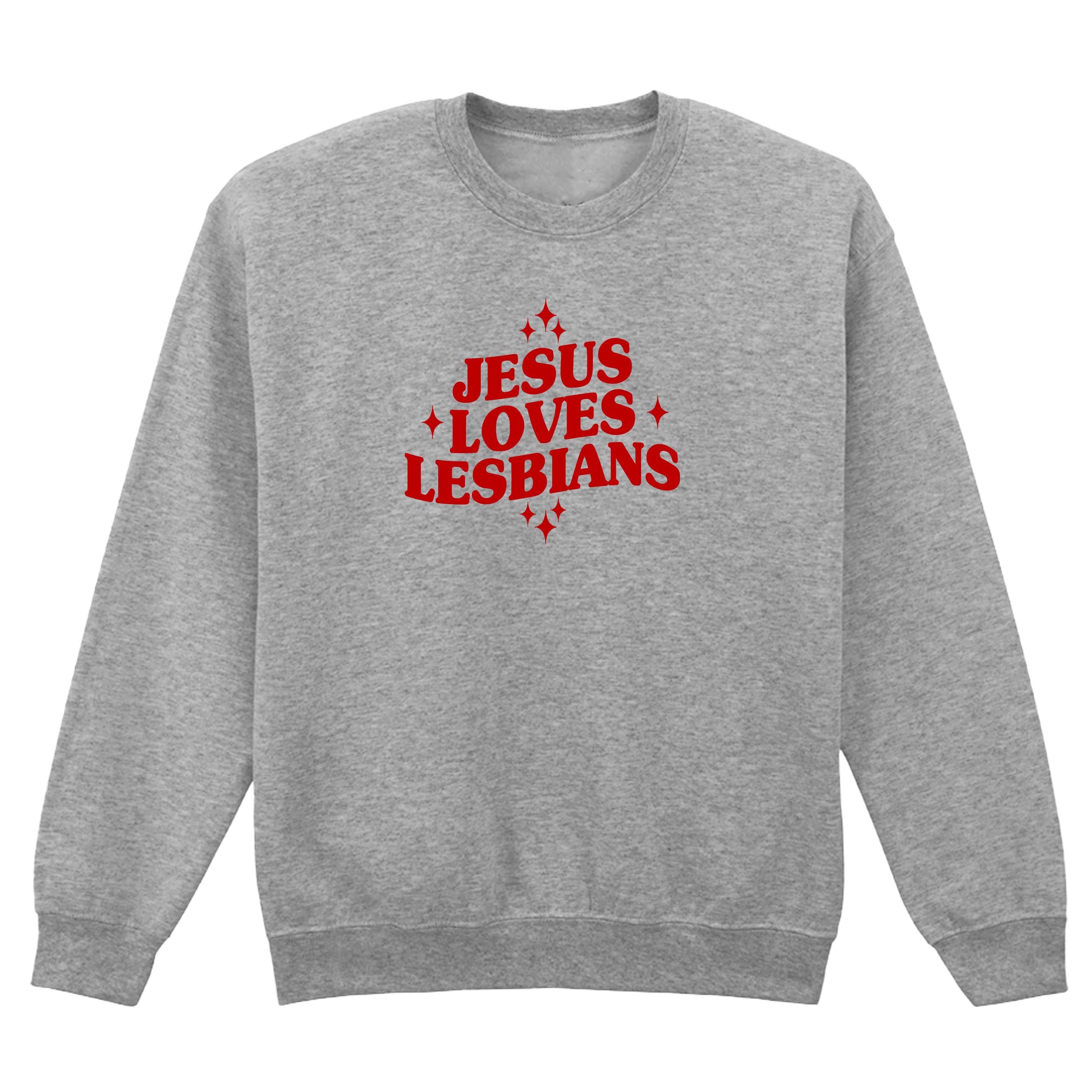 JESUS LOVES LESBIANS SWEATSHIRT