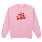JESUS LOVES LESBIANS SWEATSHIRT