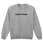 LESBIAN PRINCESS SWEATSHIRT