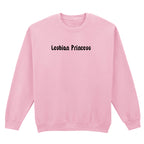 LESBIAN PRINCESS SWEATSHIRT