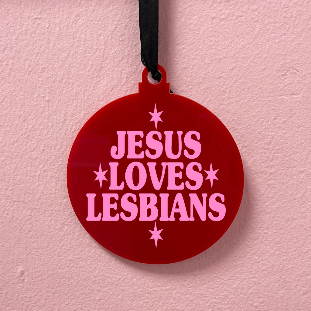 JESUS LOVES LESBIANS BAUBLE