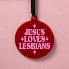 JESUS LOVES LESBIANS BAUBLE