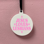 JESUS LOVES LESBIANS BAUBLE