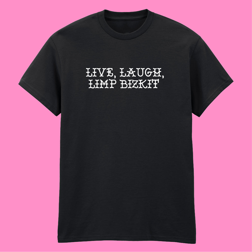 LIVE, LAUGH, LIMP BIZKIT T-SHIRT