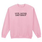 LIVE, LAUGH, LIMP BIZKIT SWEATSHIRT