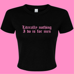 LITERALLY NOTHING I DO IS FOR MEN BABY T-SHIRT