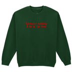 LITERALLY NOTHING I DO IS FOR MEN SWEATSHIRT