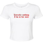LITERALLY NOTHING I DO IS FOR MEN BABY T-SHIRT