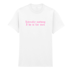 LITERALLY NOTHING I DO IS FOR MEN T-SHIRT