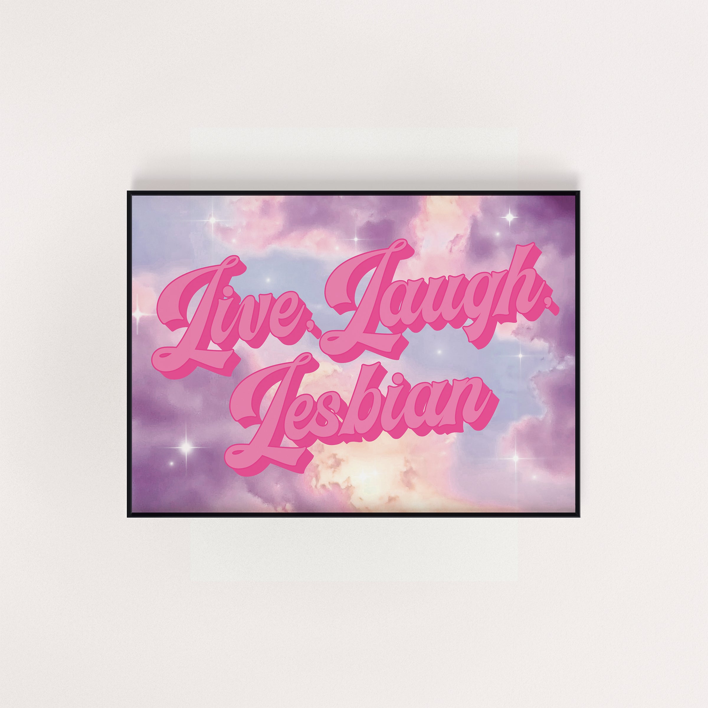 LIVE LAUGH LESBIAN CLOUD PRINT