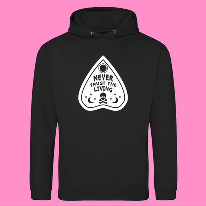 NEVER TRUST THE LIVING HOODIE
