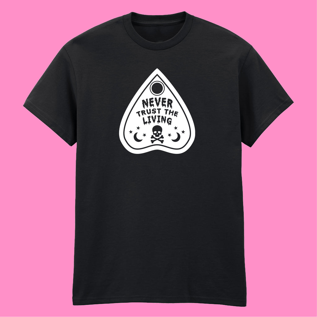 NEVER TRUST THE LIVING T-SHIRT