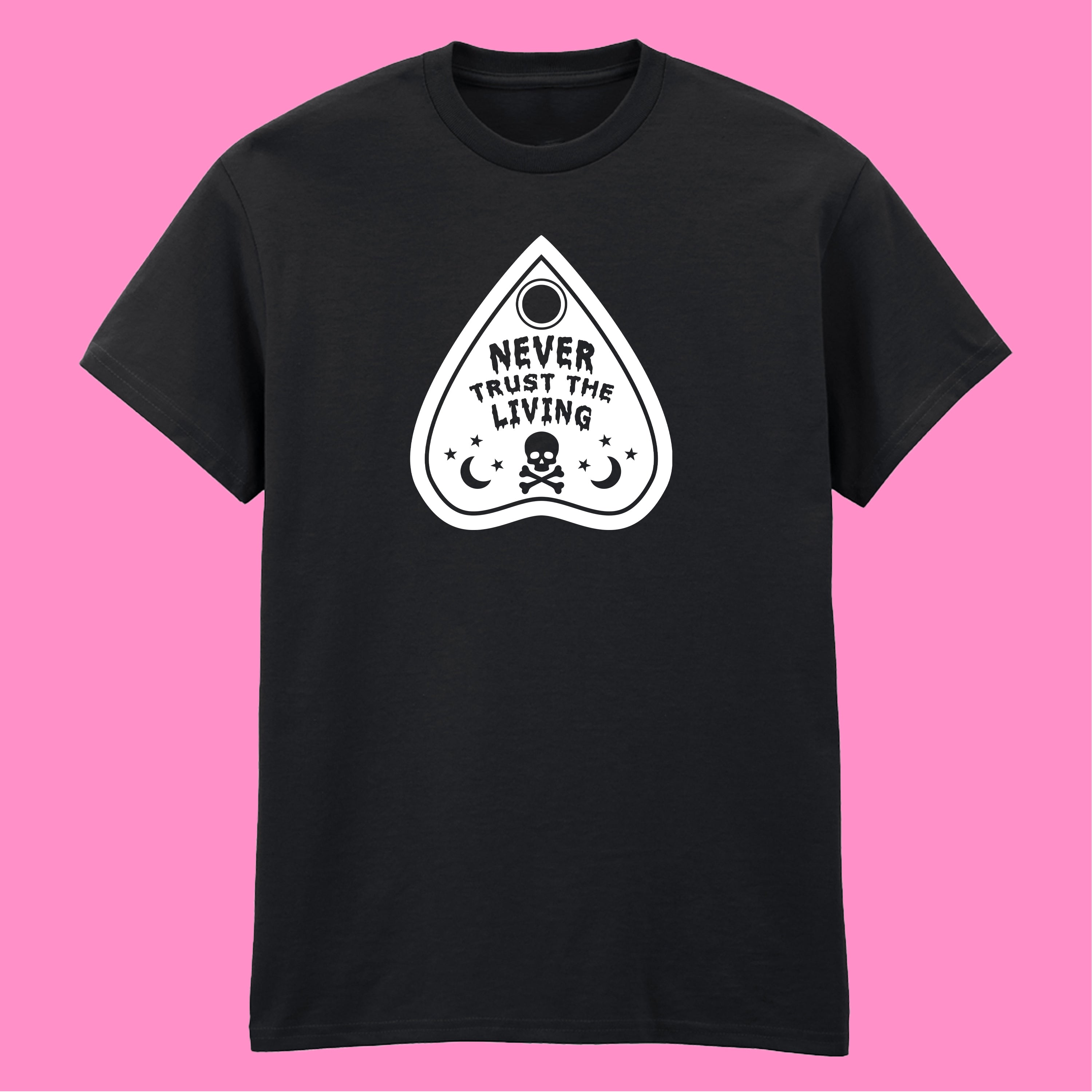NEVER TRUST THE LIVING T-SHIRT