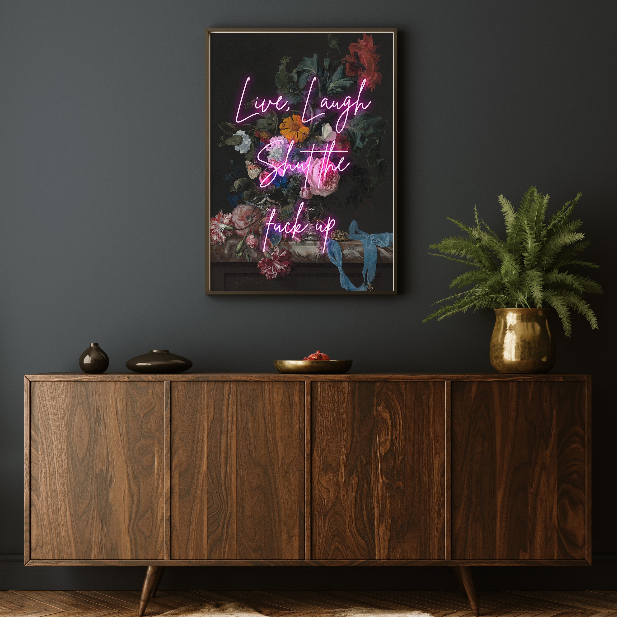 LIVE LAUGH SHUT THE FUCK UP PRINT