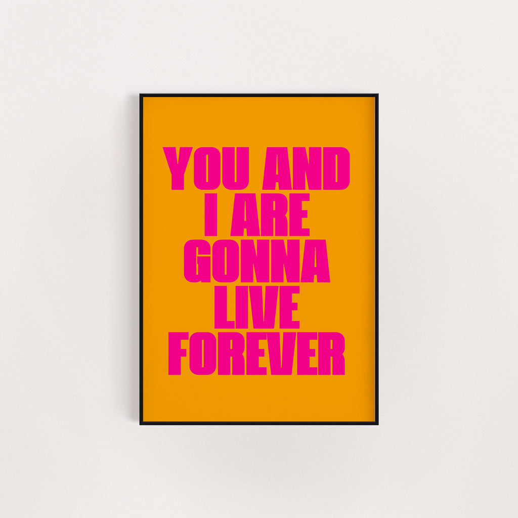 LIVE FOREVER PRINT