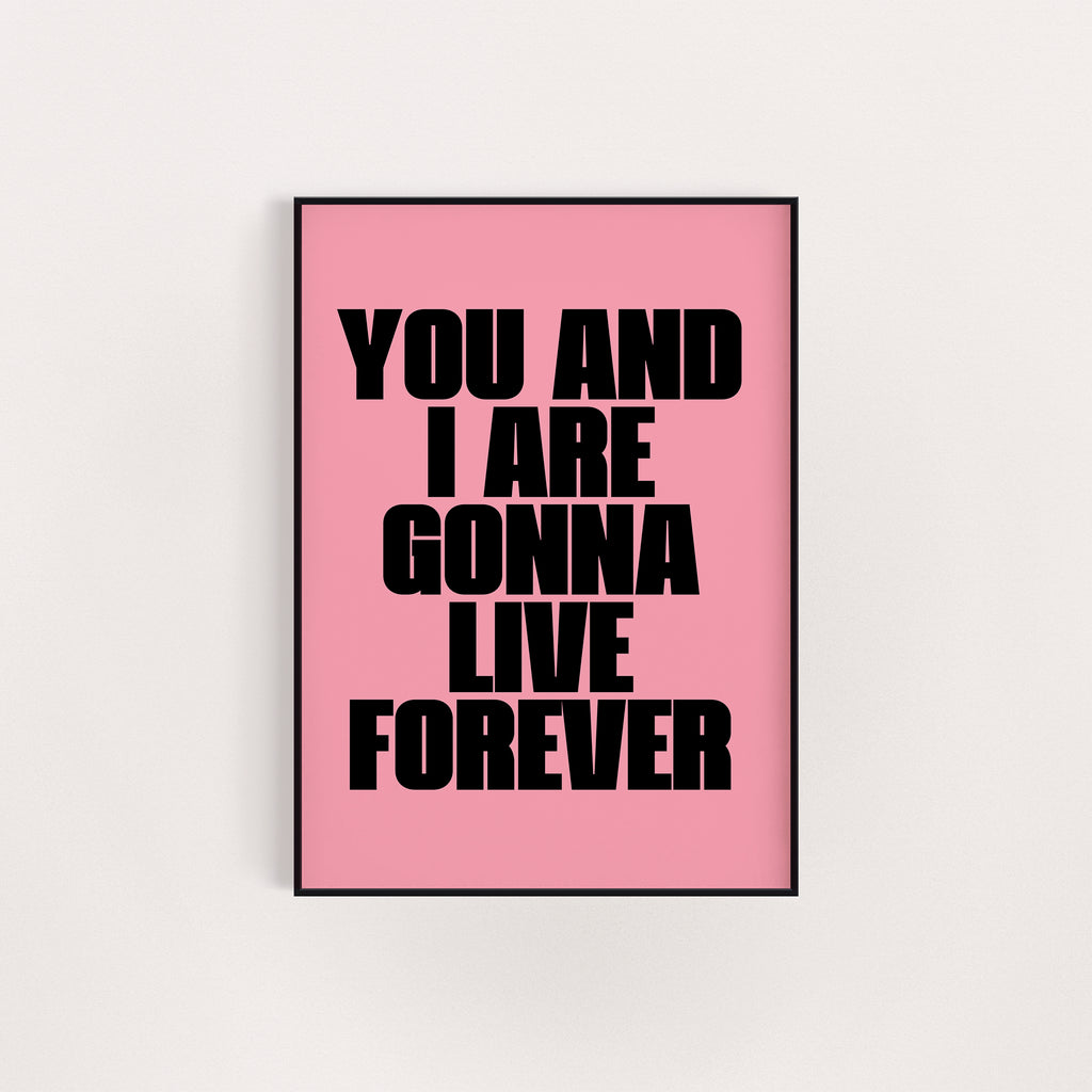 LIVE FOREVER PRINT