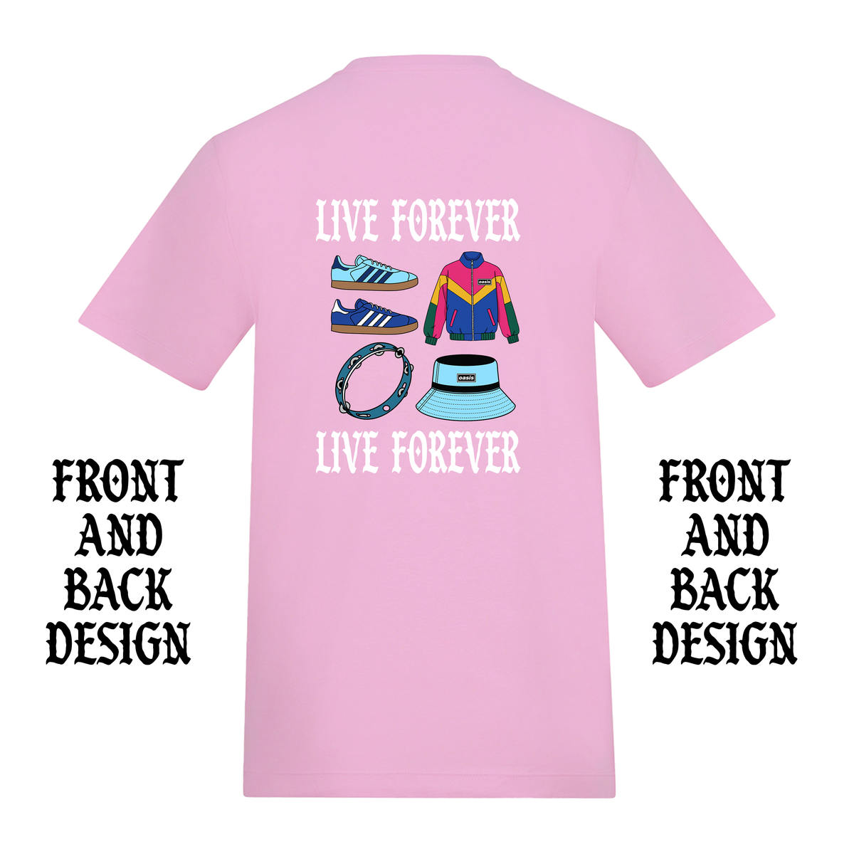 LIVE FOREVER OASIS FRONT AND BACK T-SHIRT