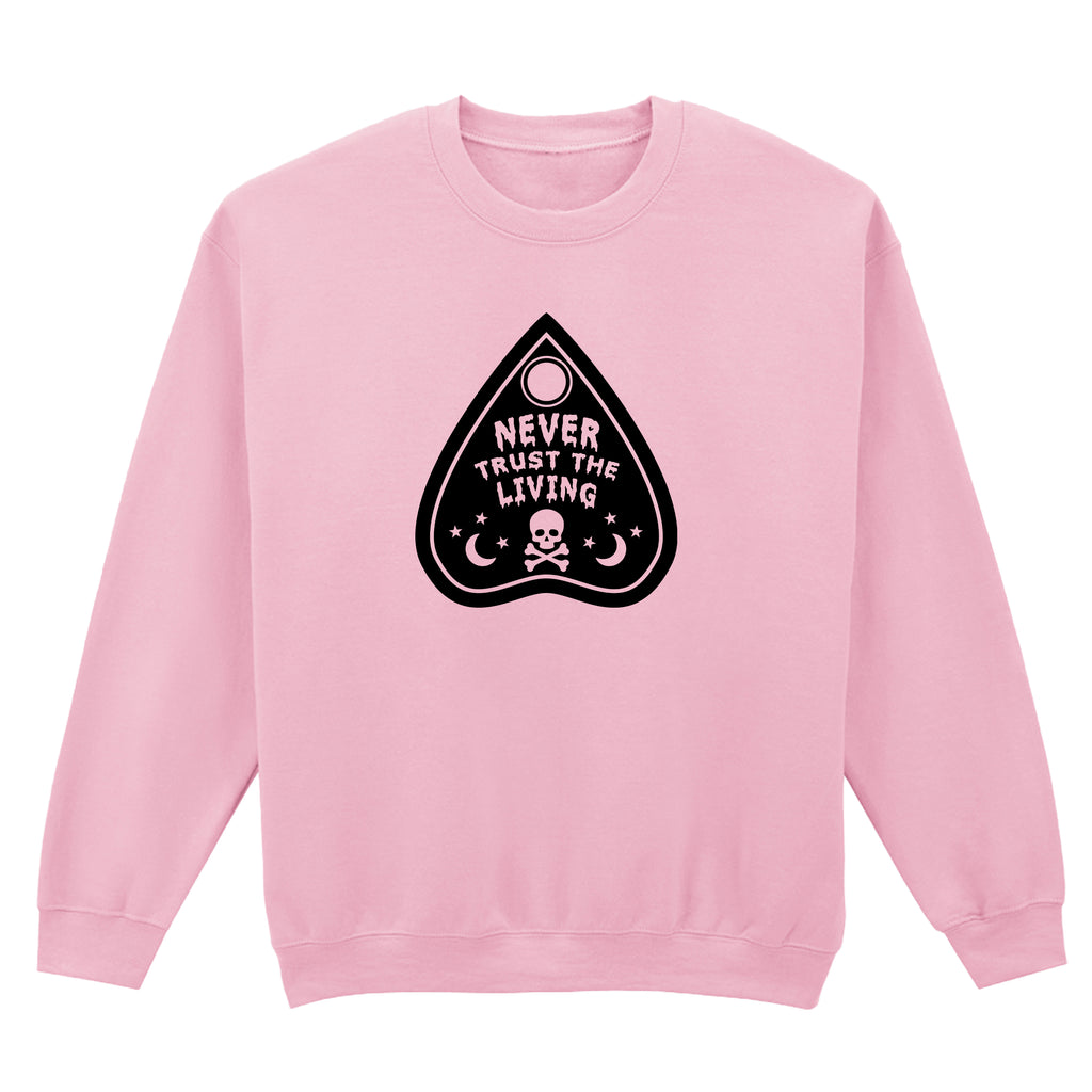 NEVER TRUST THE LIVING SWEATSHIRT
