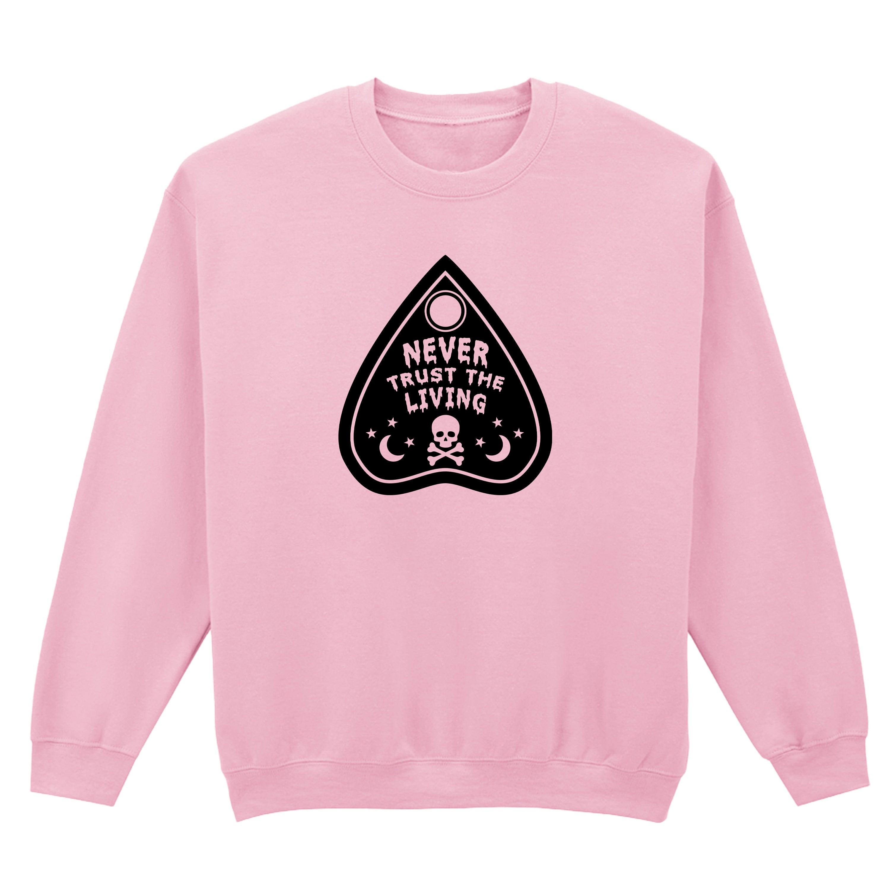 NEVER TRUST THE LIVING SWEATSHIRT