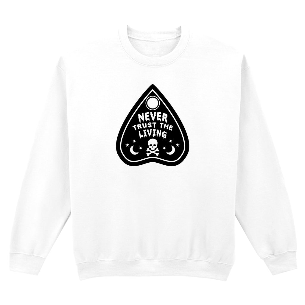 NEVER TRUST THE LIVING SWEATSHIRT